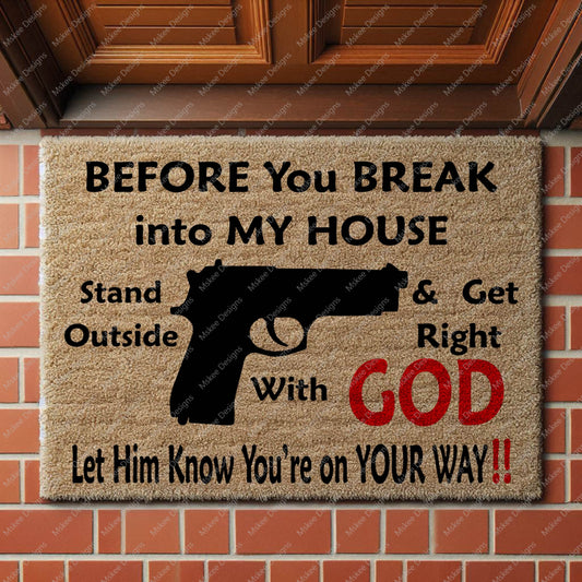 A high-resolution PNG featuring the phrase “Before You Break In My House” in bold, clean typography. Designed for doormat use, the file has a transparent background and is ideal for sublimation printing or vinyl stenciling. Perfect for funny DIY welcome mats and home décor crafts.